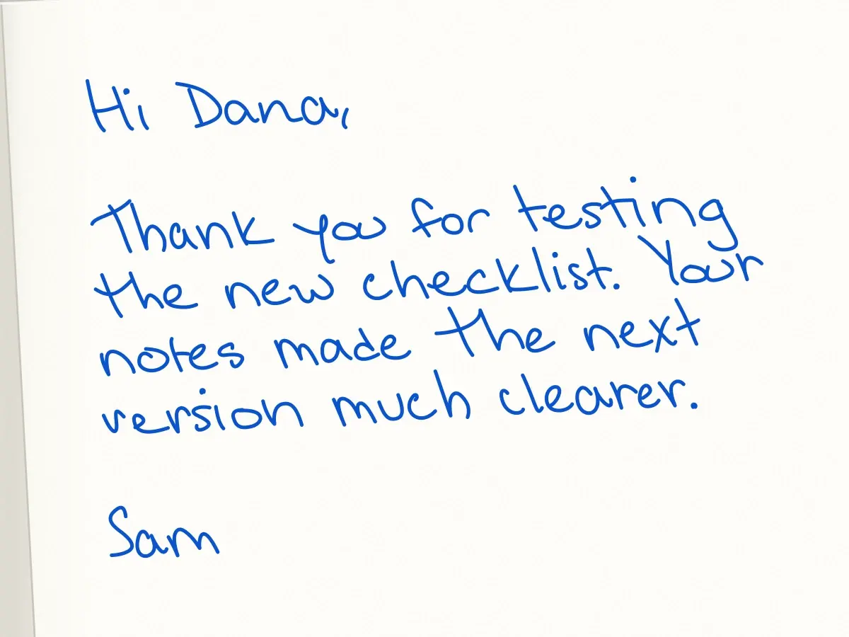 Fictional example note in Anya handwriting: Hi Dana,  Thank you for testing the new checklist. Your notes made the next version much clearer.  Sam