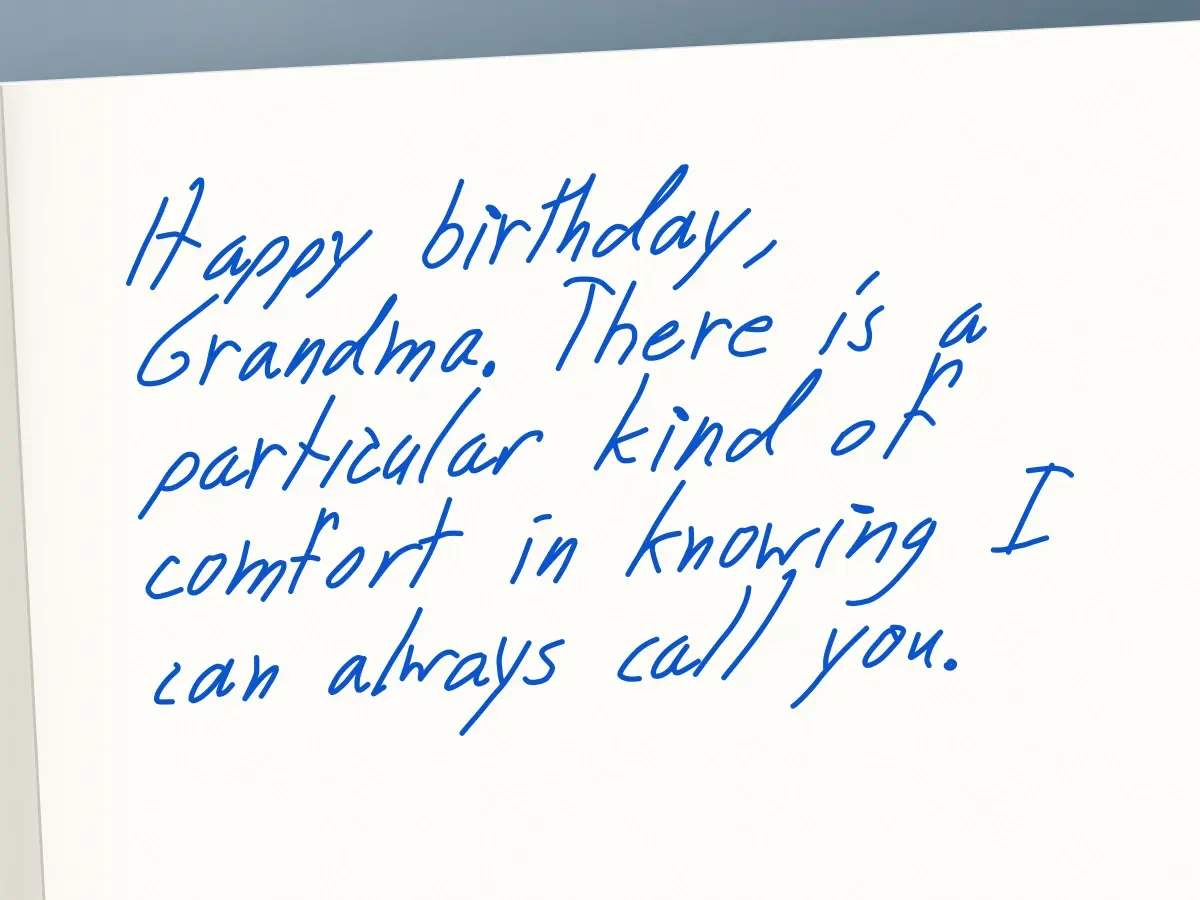 Handwritten card in Clive: Happy birthday, Grandma. There is a particular kind of comfort in knowing I can always call you.