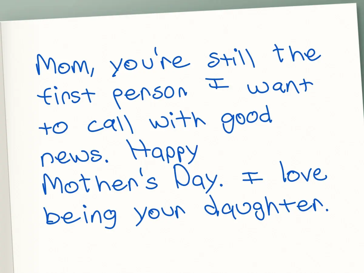 Handwritten card in Alma: Mom, you're still the first person I want to call with good news. Happy Mother's Day. I love being your daughter.