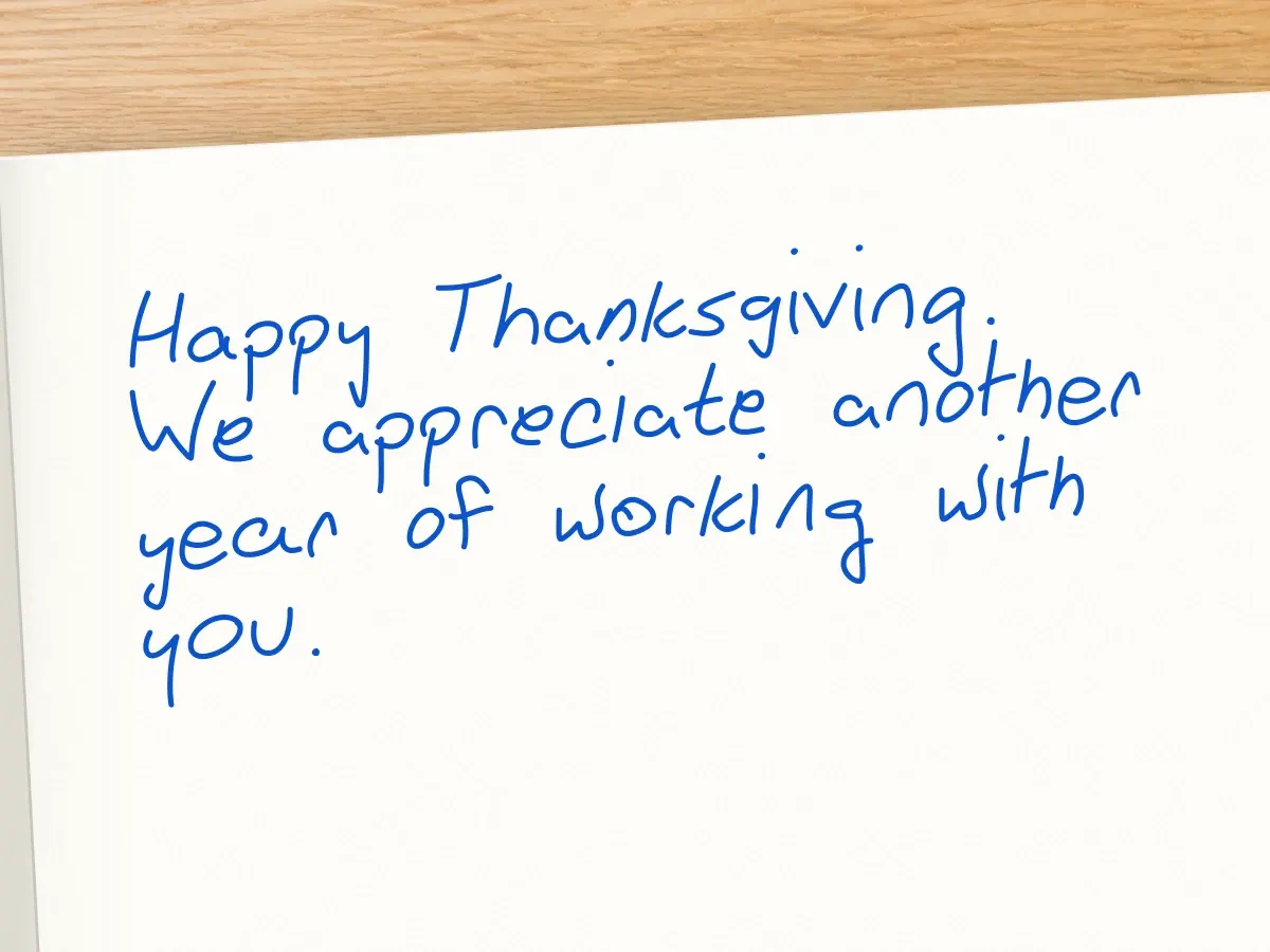 Handwritten card in Ethel: Happy Thanksgiving. We appreciate another year of working with you.