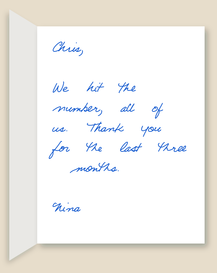 The inside of a handwritten card reading: Chris, We hit the number, all of us. Thank you for the last three months. Nina