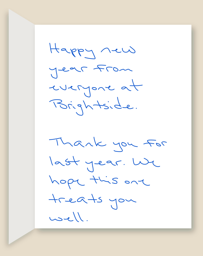The inside of a handwritten card reading: Happy new year from everyone at Brightside. Thank you for last year. We hope this one treats you well.
