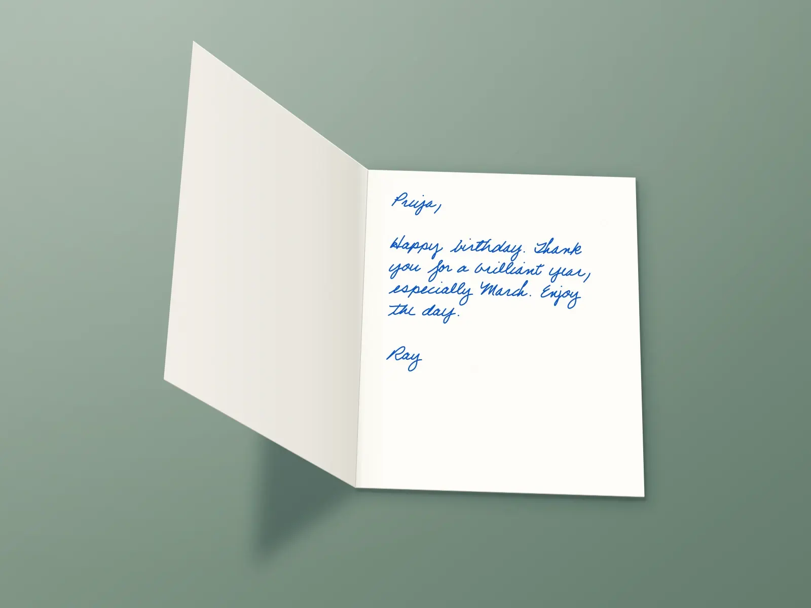 The inside of a handwritten card reading: Priya, Happy birthday. Thank you for a brilliant year, especially March. Enjoy the day. Ray