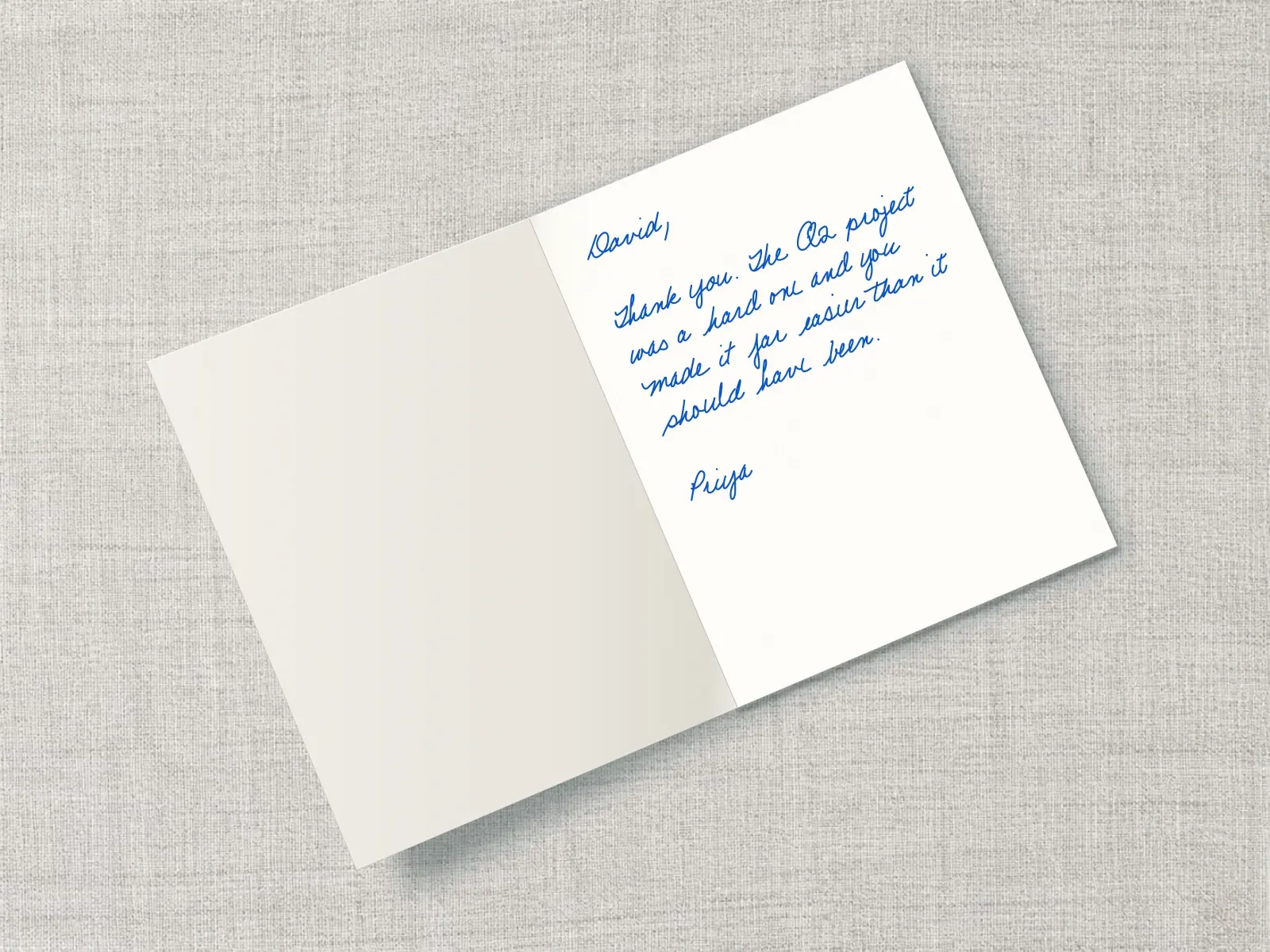 The inside of a handwritten card reading: David, Thank you. The Q2 project was a hard one and you made it far easier than it should have been. Priya