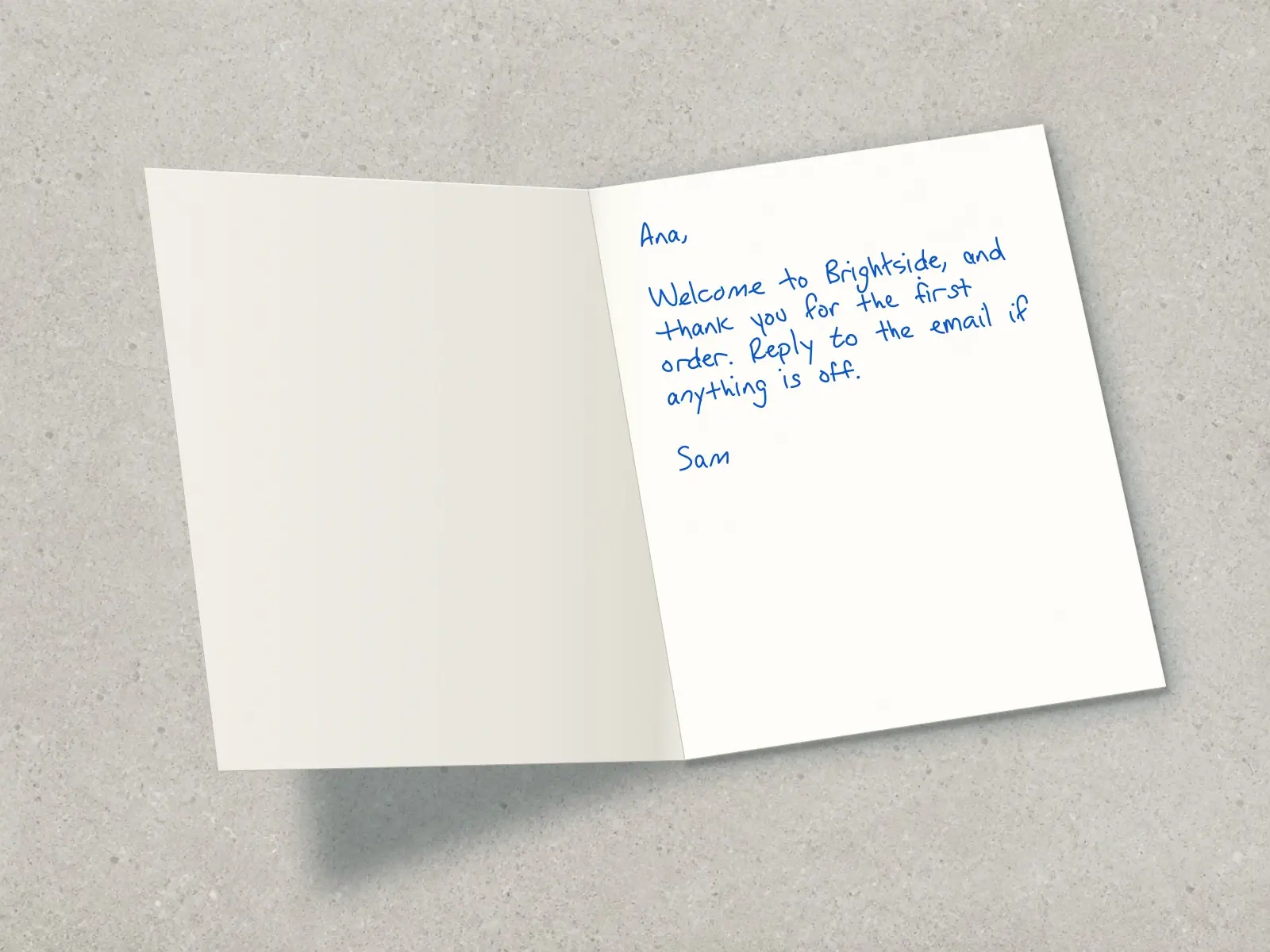 The inside of a handwritten card reading: Ana, Welcome to Brightside, and thank you for the first order. Reply to the email if anything is off. Sam